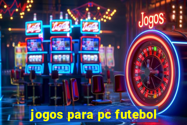 jogos para pc futebol